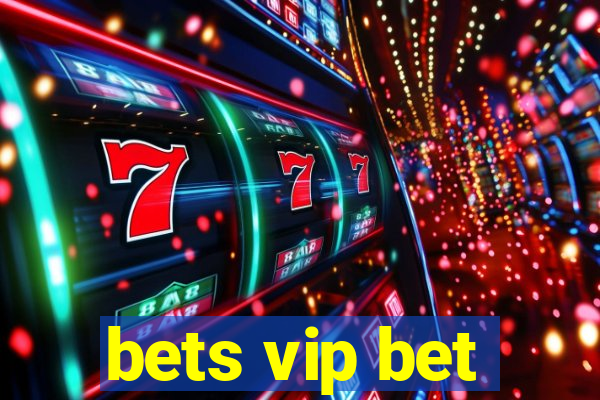 bets vip bet